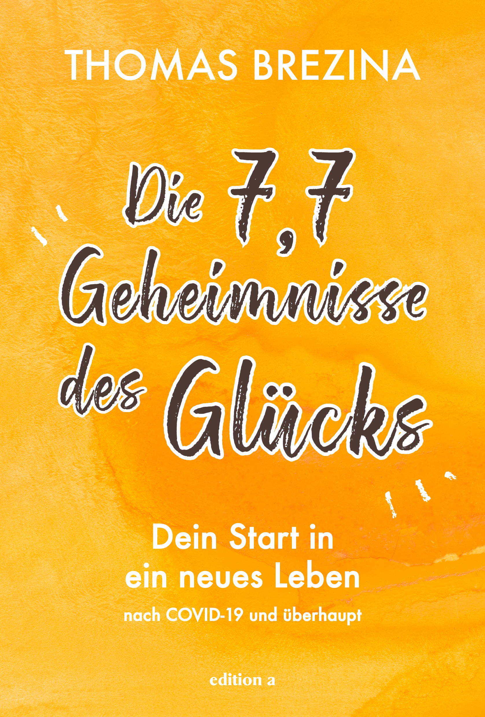Buchcover: Die 7,7 Geheimnisse des Glücks