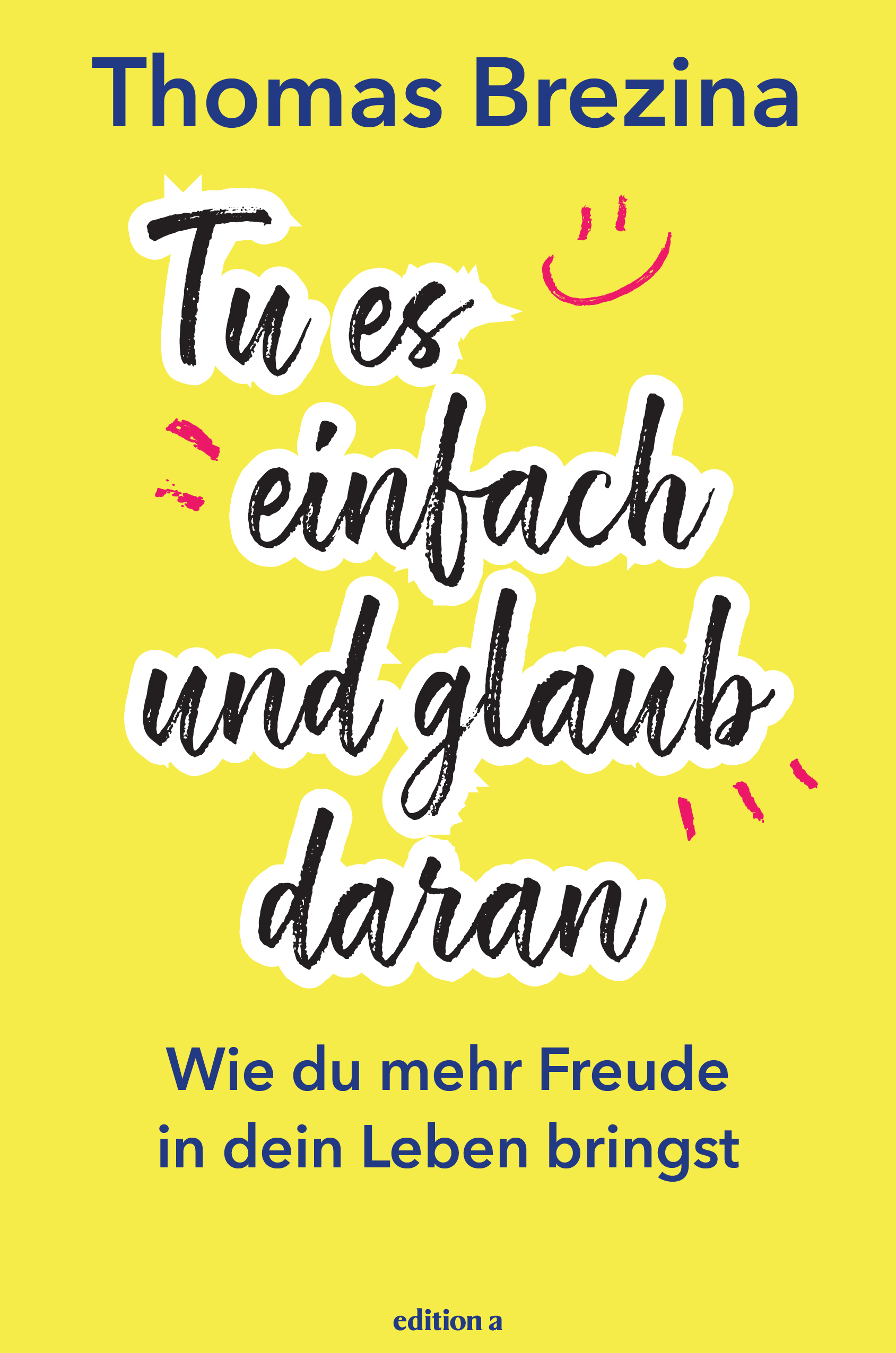 Buchcover: Tu es einfach und glaub daran