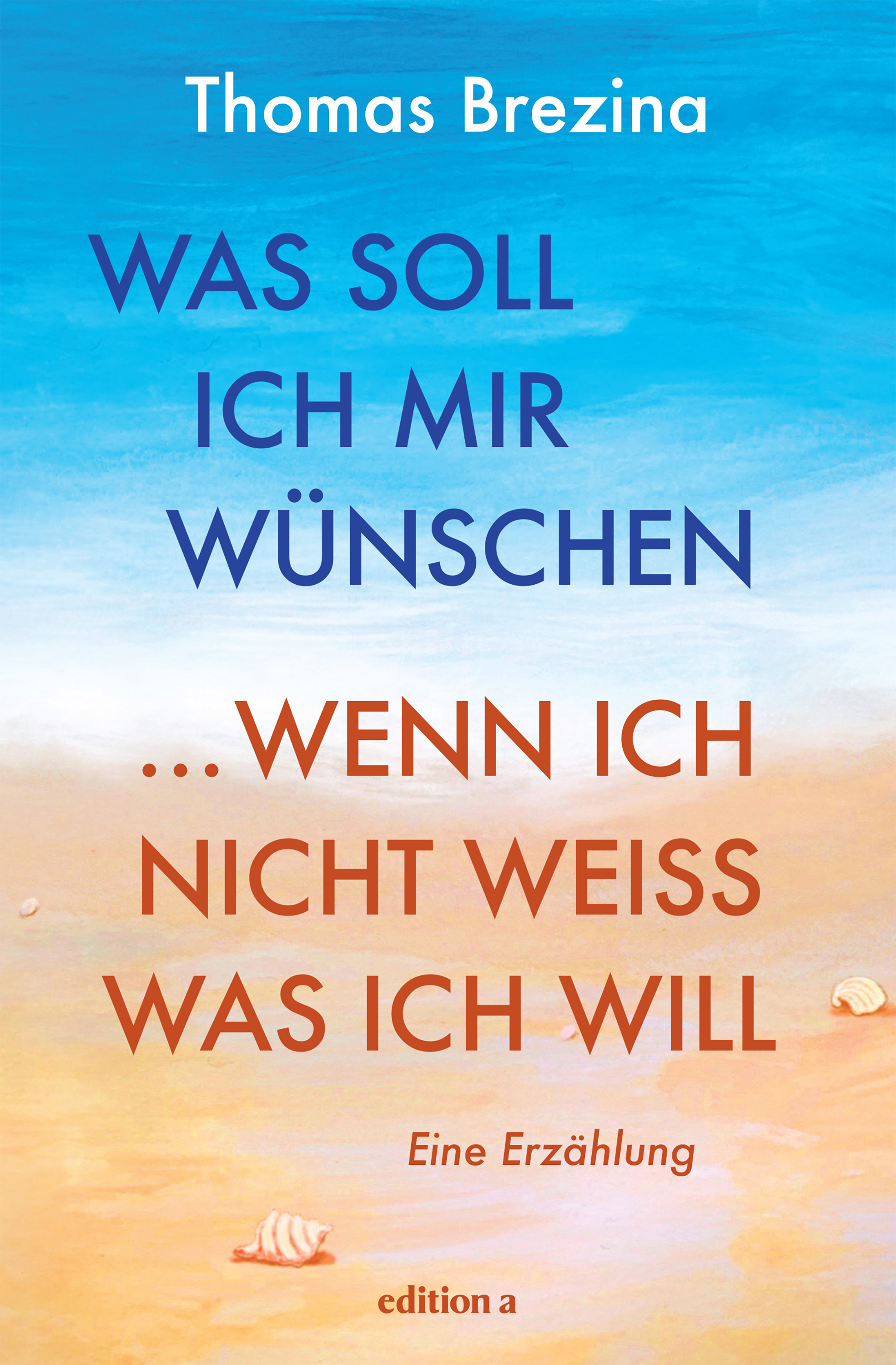 Buchcover: Was soll ich mir wünschen, wenn ich nicht weiß, was ich will